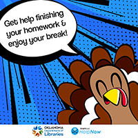 a cartoon turkey in the lower right corner with the text get help finishing your homework & enjoy your break in the top left corner